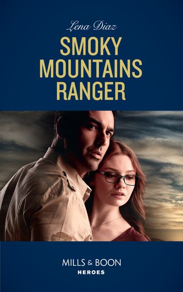 Smoky Mountains Ranger (The Mighty McKenzies, Book 1) (Mills & Boon Heroes) - Lena Diaz