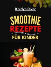 Smoothie Rezepte Für Kinder