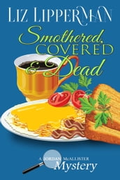 Smothered, Covered & Dead