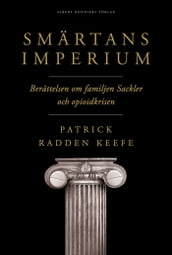 Smärtans imperium : Berättelsen om familjen Sackler och opioidkrisen