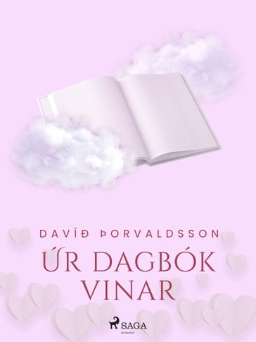 Smásögur: Úr dagbók vinar - Davíð Þorvaldsson