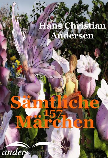 Sämtliche 157 Märchen - Hans Christian Andersen
