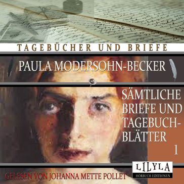 Sämtliche Briefe und Tagebuchblätter 1 - Paula Modersohn-Becker