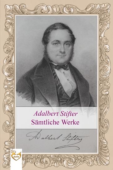 Sämtliche Werke - Adalbert Stifter