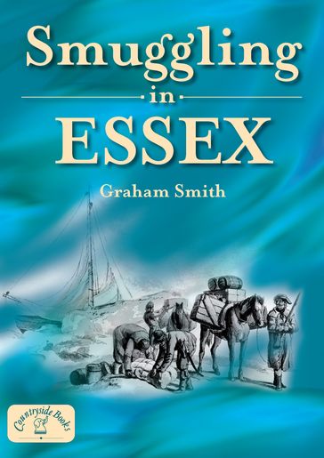 Smuggling in Essex - Graham Smith