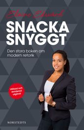 Snacka snyggt : den stora boken om modern retorik