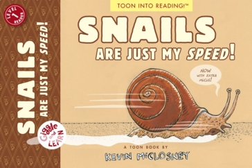 Snails Are Just My Speed! - Kevin Mccloskey