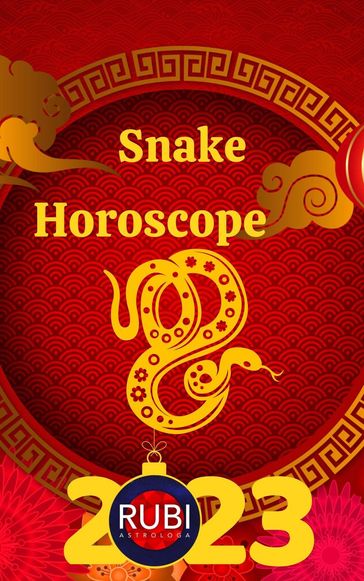 Snake Horoscope 2023 - Rubi Astrologa