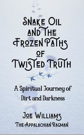 Snake Oil and the Frozen Paths of Twisted Truth