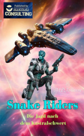 Snake Riders. Die Jagd nach dem Kastralschwert