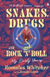Snakes, Drugs and Rock  n  Roll