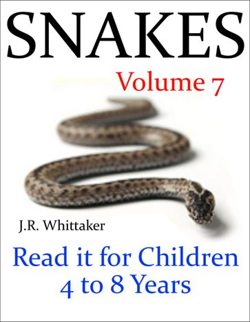 Snakes (Read it Book for Children 4 to 8 Years) - J. R. Whittaker