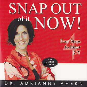 Snap Out of it Now! - Adrianne Ahern