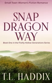 Snapdragon Way: A Small Town Women s Fiction Romance