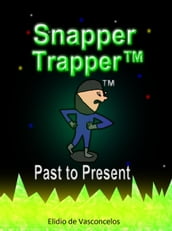 Snapper Trapper: Past to Present