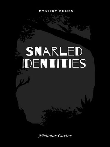 Snarled Identities - Nicholas Carter