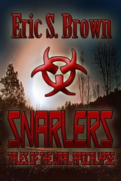 Snarlers: Tales of The Viral Apocalypse