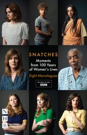 Snatches: Moments from 100 Years of Women s Lives (NHB Modern Plays)