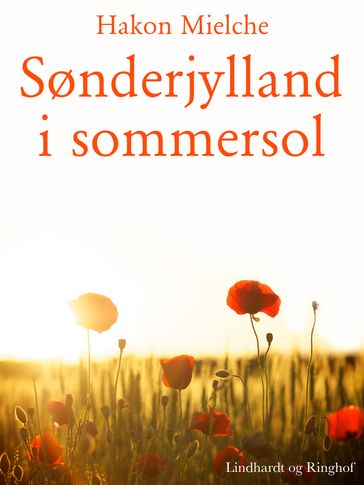 Sønderjylland i sommersol - Hakon Mielche