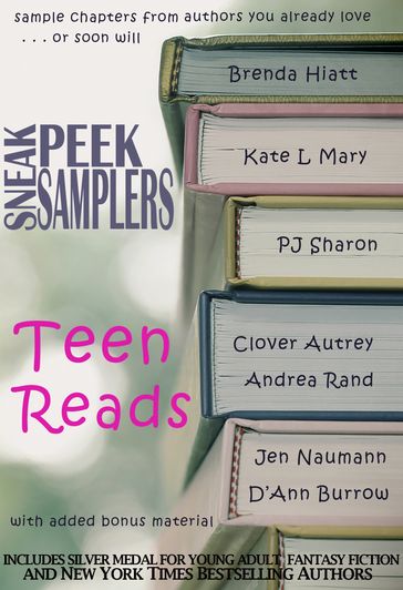 Sneak Peek Samplers: Teen Reads - Andrea Rand - Brenda Hiatt - Clover Autrey - D