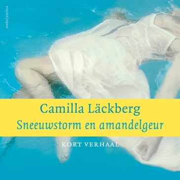 Sneeuwstorm en amandelgeur - Camilla Lackberg