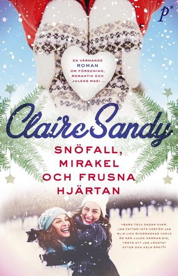 Snöfall, mirakel och frusna hjärtan - Claire Sandy - Sofia Scheutz