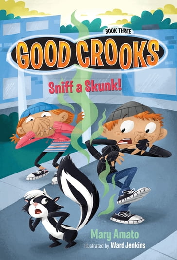 Sniff a Skunk! - Mary Amato