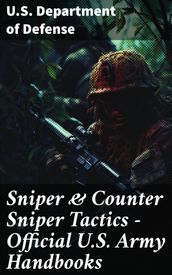 Sniper & Counter Sniper Tactics - Official U.S. Army Handbooks