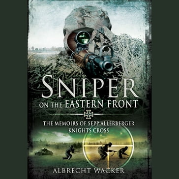 Sniper on the Eastern Front - Albrecht Wacker
