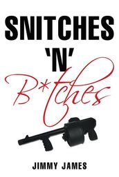 Snitches  N  B*Tches