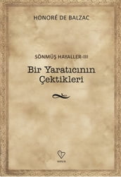 Sönmü Hayaller 3-Bir Yaratcnn Çektikleri