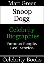 Snoop Dogg: Celebrity Biographies
