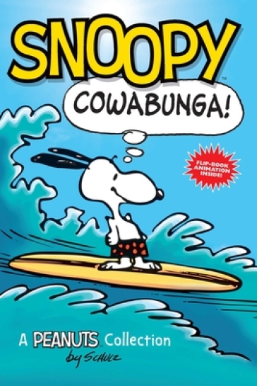 Snoopy: Cowabunga! - Charles M. Schulz