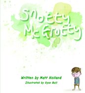 Snotty McGrotty