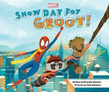 Snow Day for Groot! - Brendan Deneen