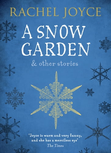A Snow Garden and Other Stories - Rachel Joyce