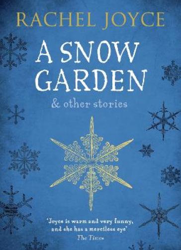 A Snow Garden and Other Stories - Rachel Joyce