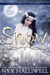 Snow, Sister Witches of Story Cove Spellbinding Cozy Mystery Series, Book 3