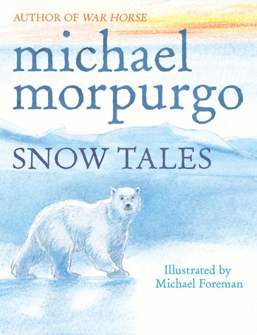 Snow Tales (Rainbow Bear and Little Albatross) - Morpurgo Michael