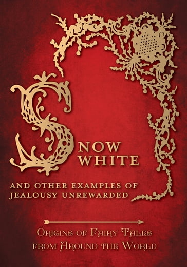 Snow White - And other Examples of Jealousy Unrewarded (Origins of Fairy Tales from Around the World): Origins of Fairy Tales from Around the World - Amelia Carruthers