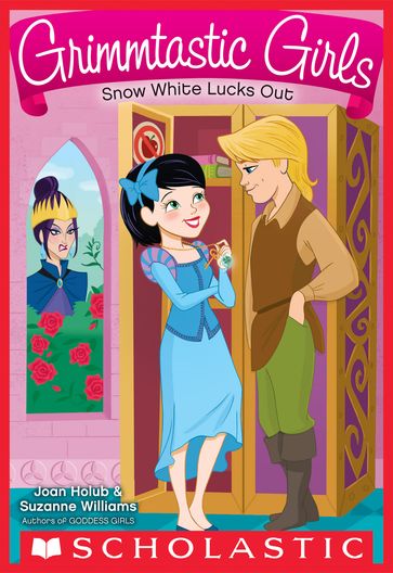 Snow White Lucks Out (Grimmtastic Girls #3) - Joan Holub - Suzanne Williams