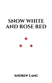 Snow White and Rose Red