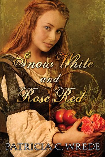 Snow White and Rose Red - Patricia Wrede