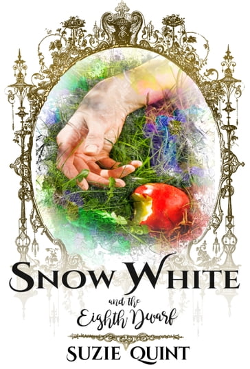 Snow White & the Eighth Dwarf - Suzie Quint