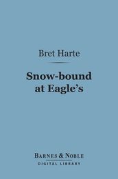 Snow-bound at Eagle s (Barnes & Noble Digital Library)