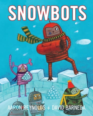 Snowbots - Aaron Reynolds