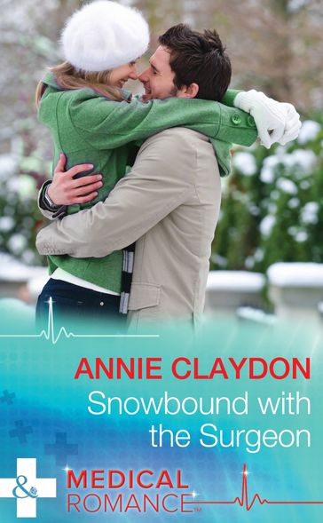 Snowbound With The Surgeon (Mills & Boon Medical) - Annie Claydon