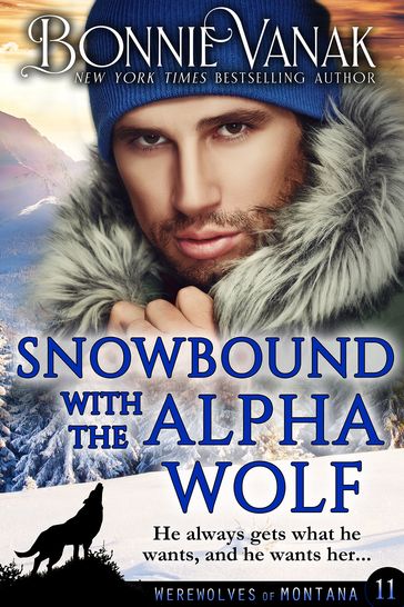 Snowbound with the Alpha Wolf - Bonnie Vanak