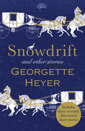 Snowdrift and Other Stories (includes three new recently discovered short stories) - Georgette Heyer