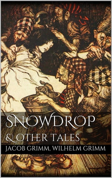 Snowdrop - Jacob Grimm - Wilhelm Grimm